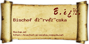 Bischof Árvácska névjegykártya